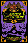 October Ghosts and Autumn Dreams: More Poems for Halloween