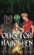 Ours for Halloween: A Dark MMFM Monster Romance Novella