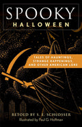 Spooky Halloween: Tales of Hauntings, Strange Happenings, and Other American Lore